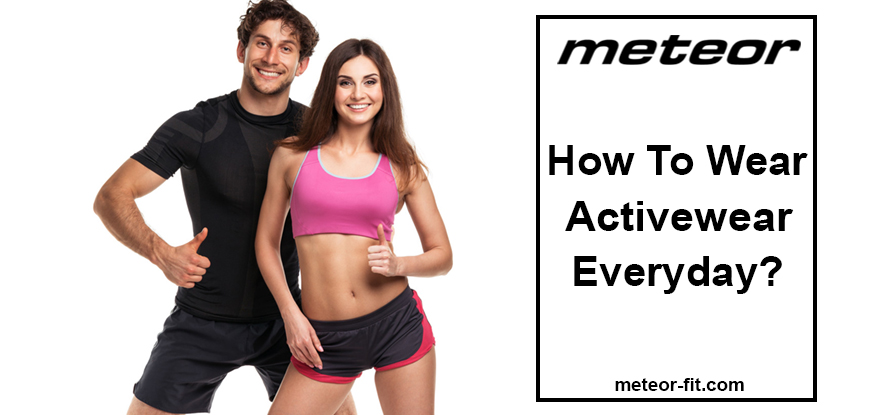 How To Wear Activewear Everyday